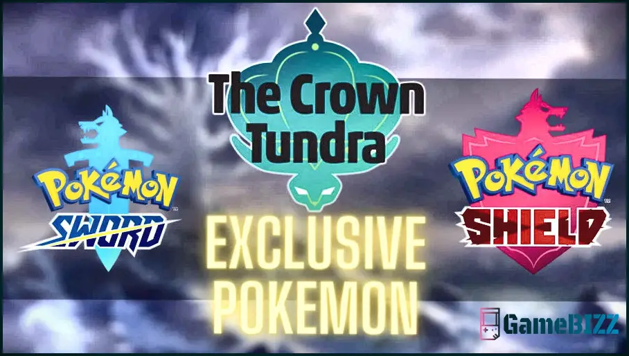 Crown Tundra Version Exklusive Pokemon - Welche Pokemon sind exklusiv für Schwert & Schild