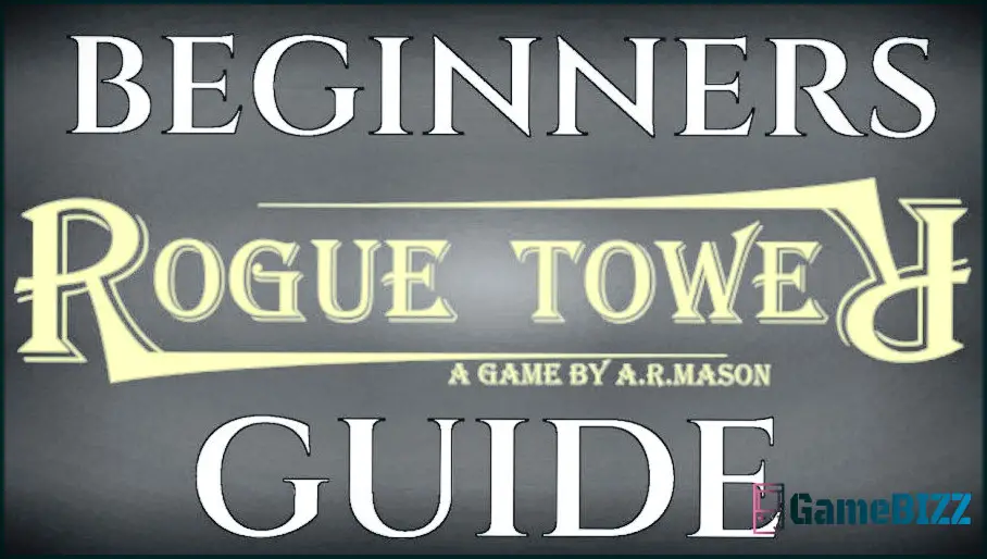 Rogue Tower: Tipps für Anfänger
