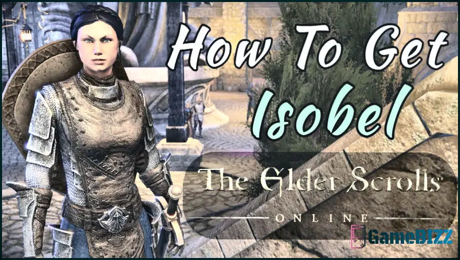 The Elder Scrolls Online: High Isle - Wie man Isobel als Begleiterin freischaltet