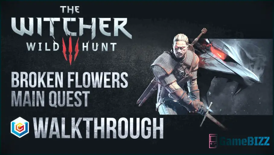The Witcher 3: Zerbrochene Blumen Hauptquest Komplettlösung