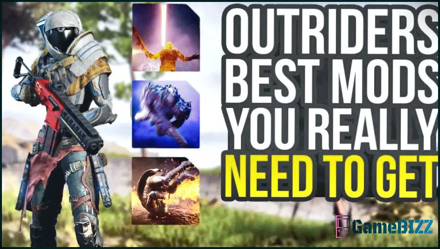 Outriders: Die besten Mods, die Sie verwenden müssen