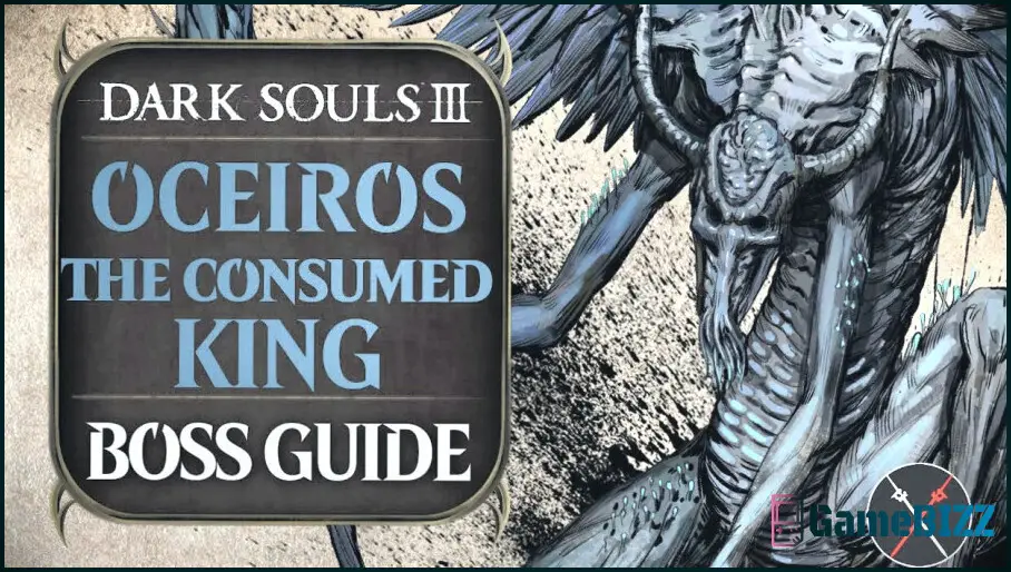Dark Souls 3: Oceiros, der verzehrte König Boss-Guide
