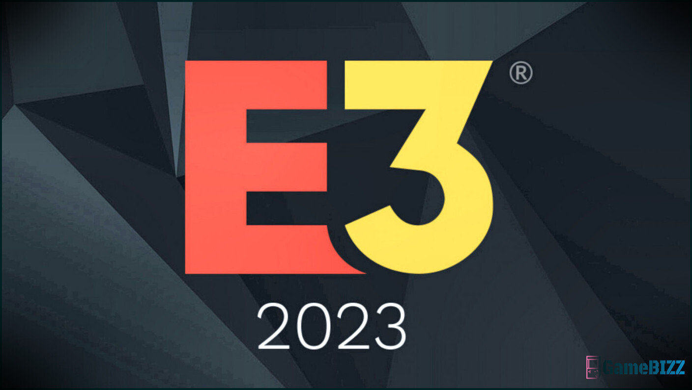 Beim E3-Sterben geht es, wie bei allem im Jahr 2023, um Unternehmen, die niemandem Rechenschaft schuldig sind