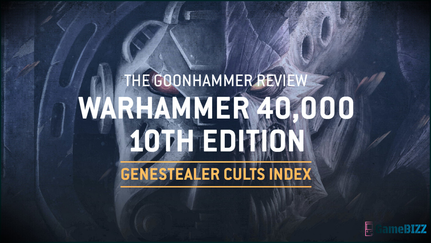 Genestealer-Kulte sind der größte Gewinner der Warhammer 40.000 10th Edition